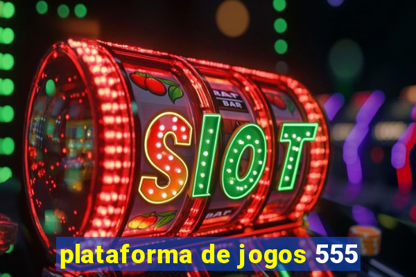 plataforma de jogos 555